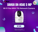 Dahua DH-H5AE 5 MP Wi-Fi Pan With Tilt Network Camera